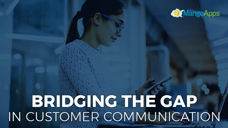 Bridging The Gap In Customer Communication