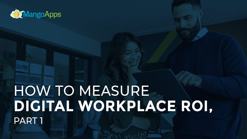 How To Measure Digital Workplace ROI, Part One