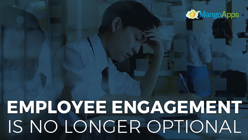 Employee Engagement Is No Longer Optional