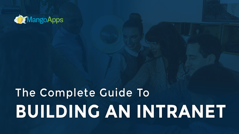 The complete guide to building an intranet