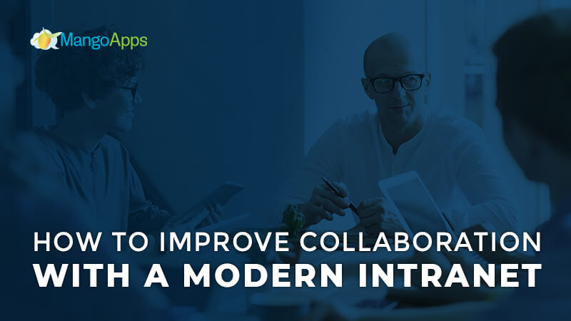 How to improve collaboration with a modern intranet