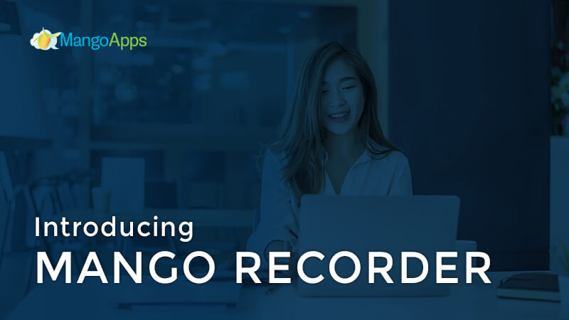 With MangoApps 16.0, we introduced a tool that we believe is essential for hybrid and fully remote workspaces: Mango Recorder.