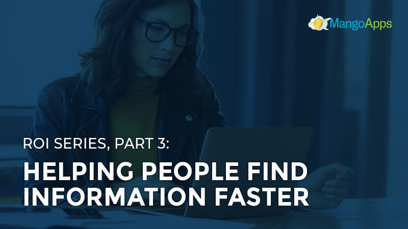 ROI Series Pt. 3: Helping People Find Information Faster