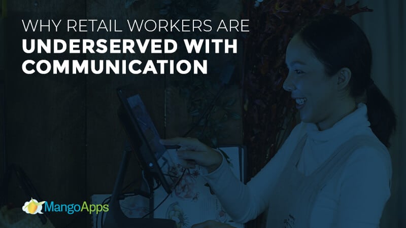 Why retail workers are underserved with communication