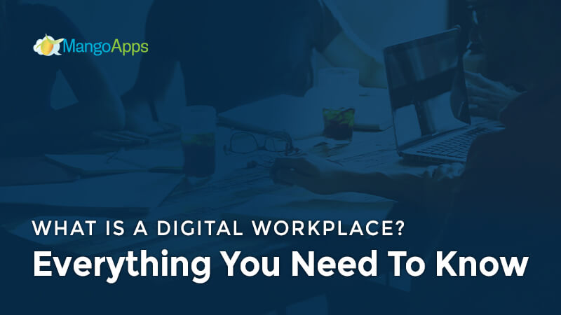 What is a digital workplace? Everything you need to know